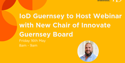 IoD Guernsey May webinar focuses on innovation and economic resilience