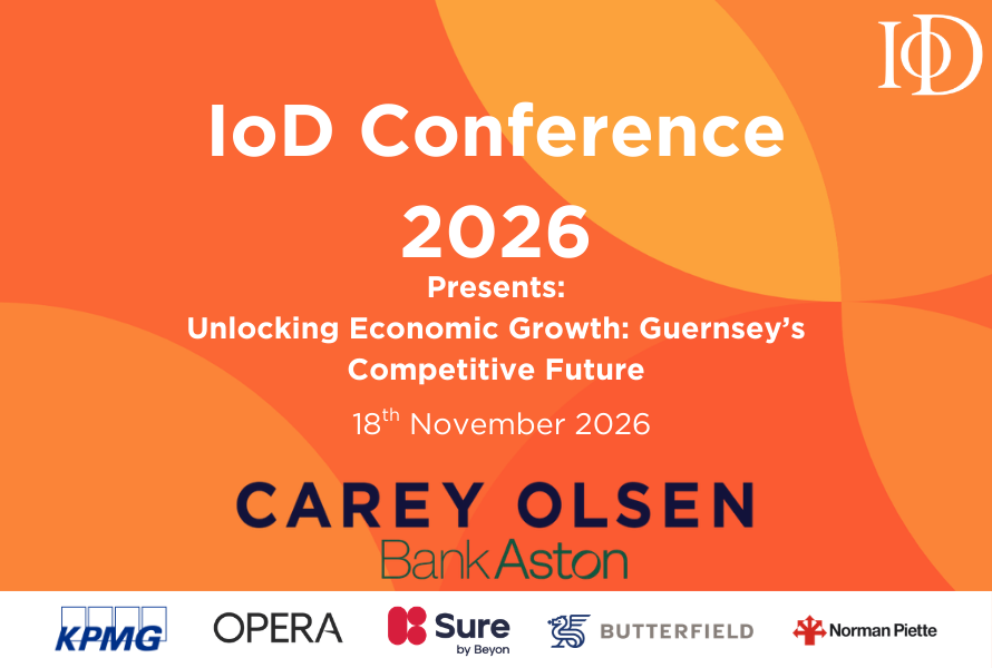 IoD Conference 2026 - Unlocking Economic Growth: Guernsey’s Competitive Future 