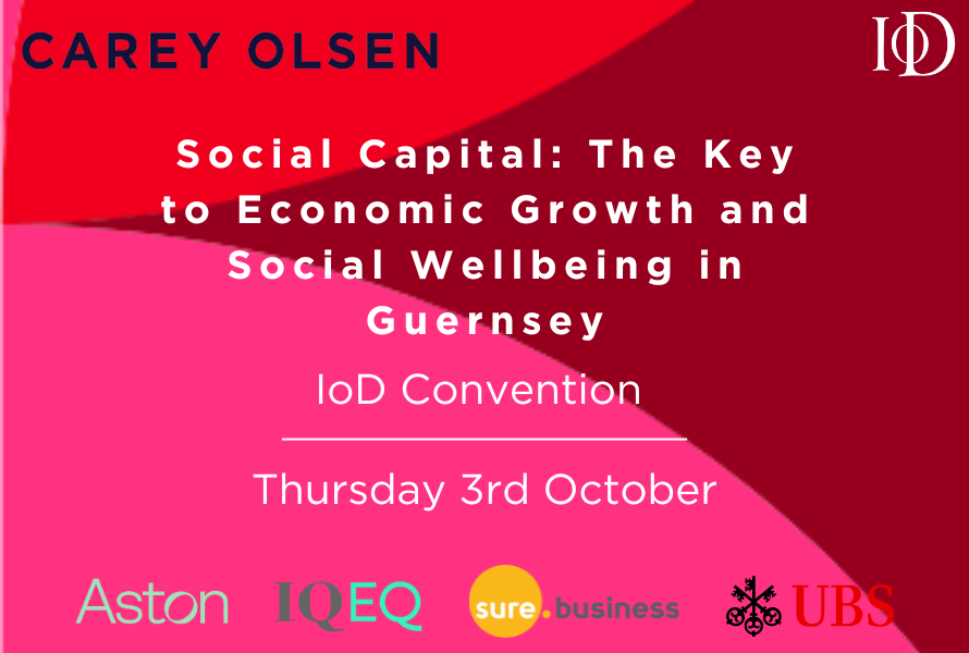 IoD Convention 2024 - Social Capital: The Key to Economic Growth and Social Wellbeing in Guernsey