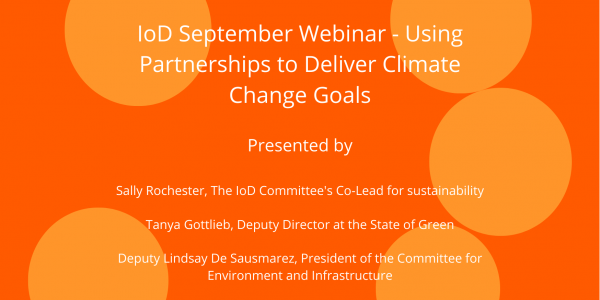 IoD 23 September 2022 webinar - Using Partnerships to Deliver Climate Change Goals