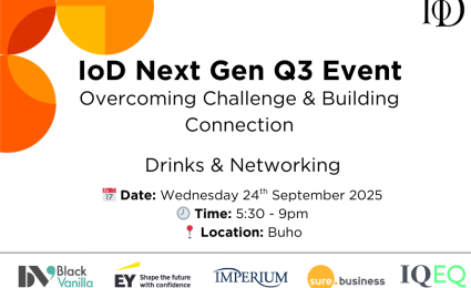 IoD Next Gen Forum – Q3 Networking Event