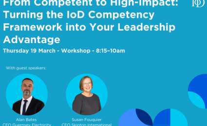 From Competent to High-Impact: Turning the IoD Competency Framework into Your Leadership Advantage